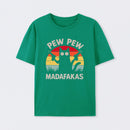Pew-Pew-Madafakas T-Shirt