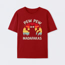 Pew-Pew-Madafakas T-Shirt