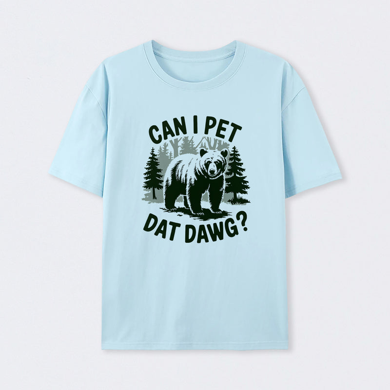 Can I Pet Dat Dawg Funny Animal Bear Meme Lover T-Shirt