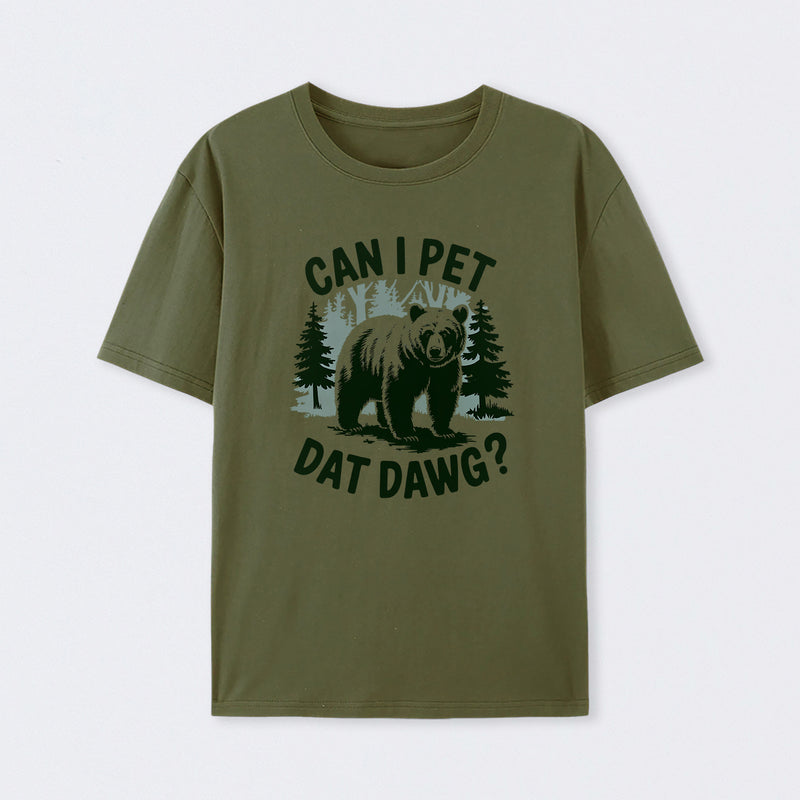 Can I Pet Dat Dawg Funny Animal Bear Meme Lover T-Shirt