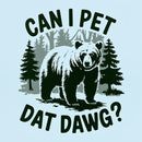 Can I Pet Dat Dawg Funny Animal Bear Meme Lover T-Shirt