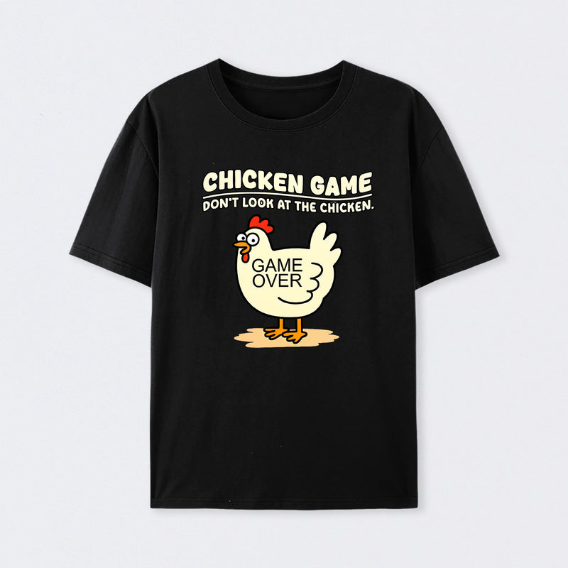 Chicken game Dont Look at the Chicken T-Shirt