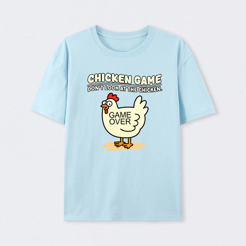 Chicken game Dont Look at the Chicken T-Shirt