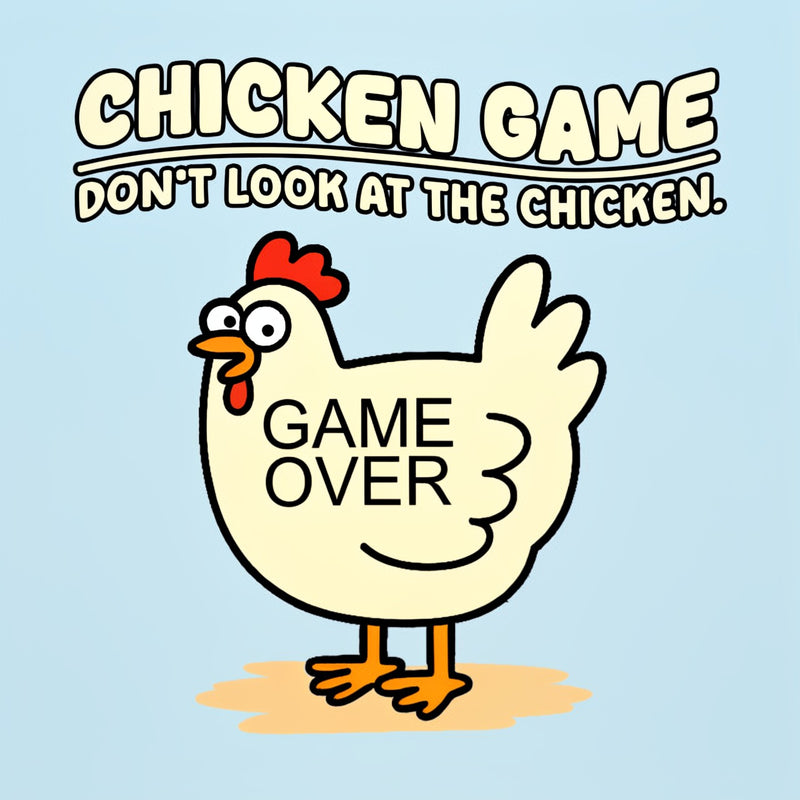 Chicken game Dont Look at the Chicken T-Shirt