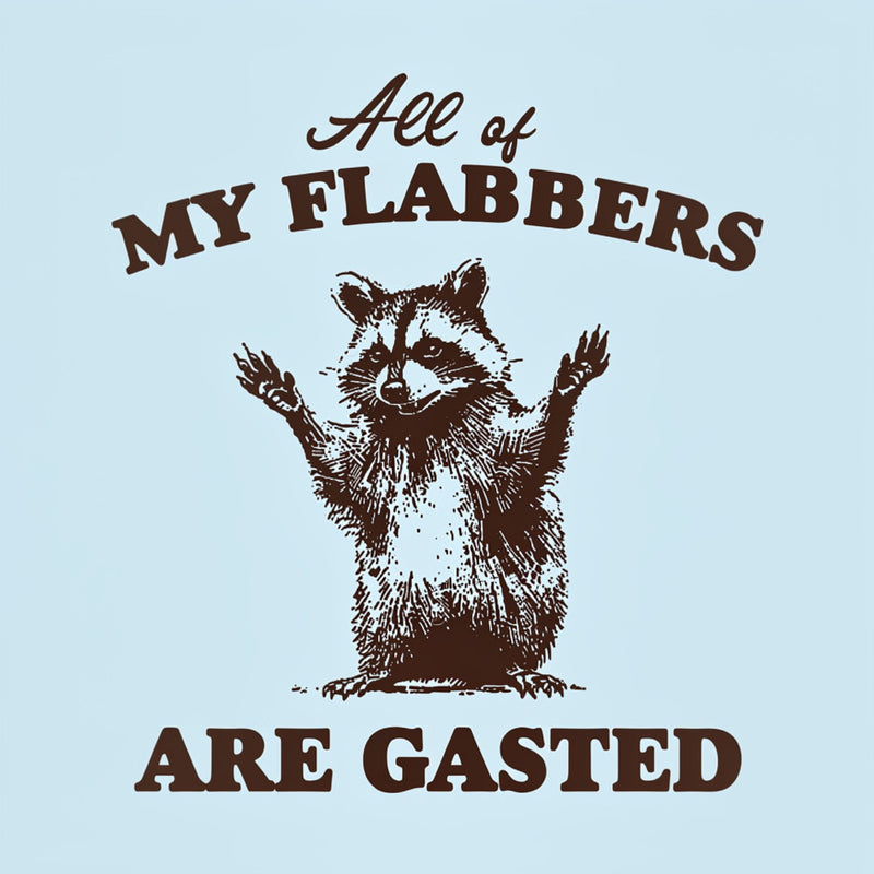 All of My Flabbers Are Gasted Funny Raccoon Meme T-Shirt