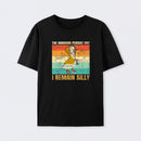 The Horrors Persist But I Remain Funny Retro Silly Goose T-Shirt