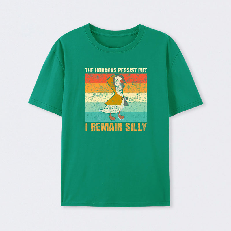 The Horrors Persist But I Remain Funny Retro Silly Goose T-Shirt