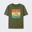 The Horrors Persist But I Remain Funny Retro Silly Goose T-Shirt