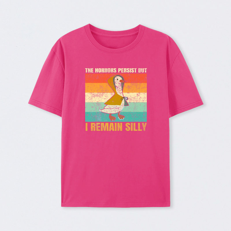 The Horrors Persist But I Remain Funny Retro Silly Goose T-Shirt