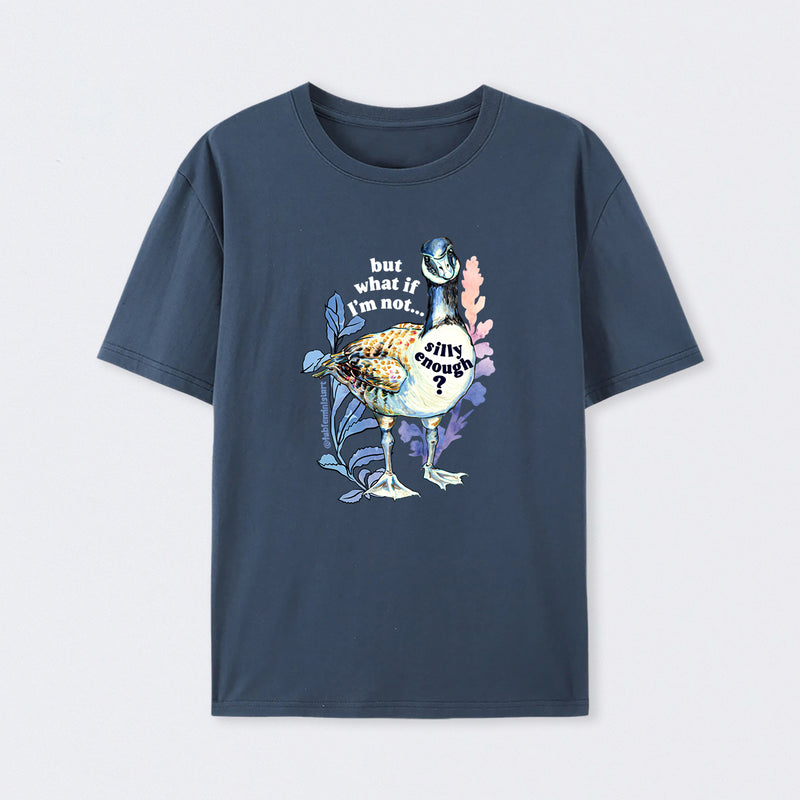 but what if I'm not silly enough T-Shirt