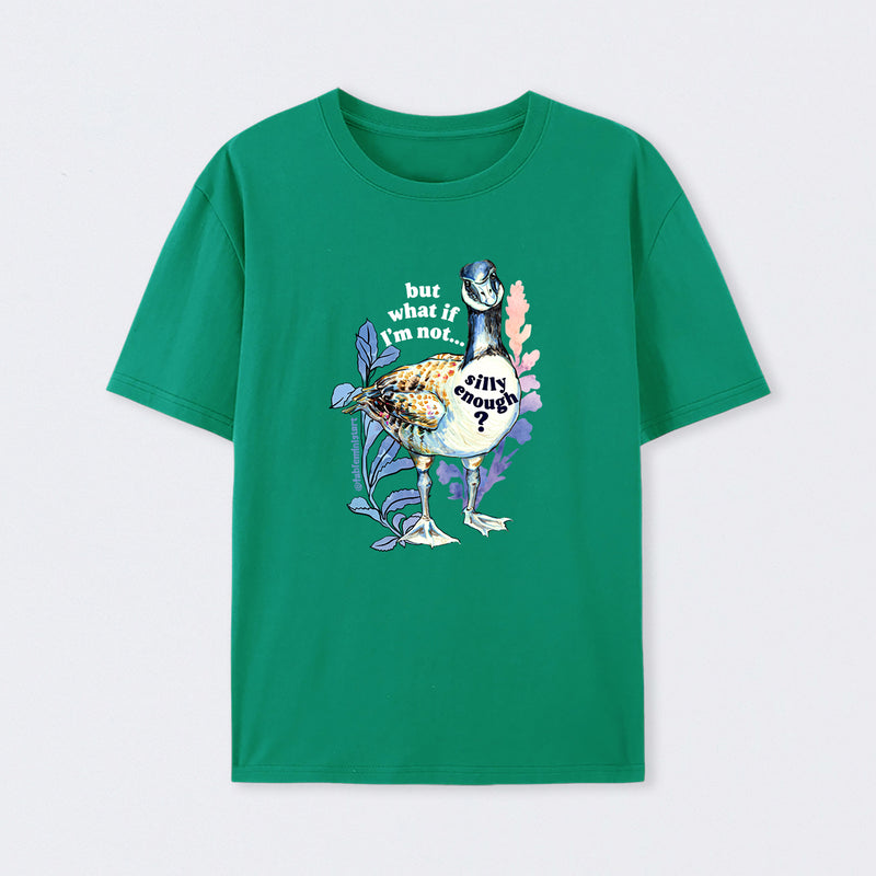 but what if I'm not silly enough T-Shirt