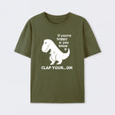 If You're Happy & You Know If Clap Your Oh T-Shirt