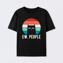 Ew People Funny Gifts T-Shirt
