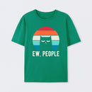 Ew People Funny Gifts T-Shirt