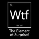 Wtf - The Element of Surprise Funny Science Hoodie