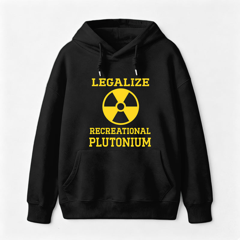 Legalize Recreational Plutonium Hoodie