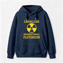 Legalize Recreational Plutonium Hoodie