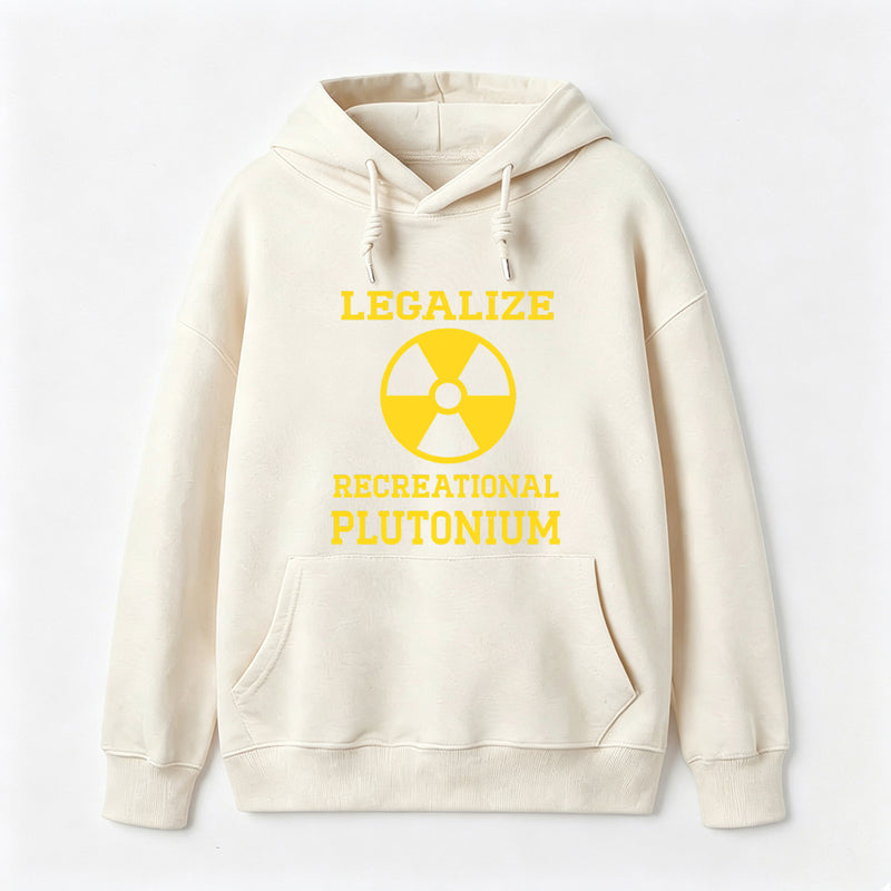 Legalize Recreational Plutonium Hoodie