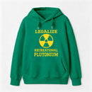 Legalize Recreational Plutonium Hoodie