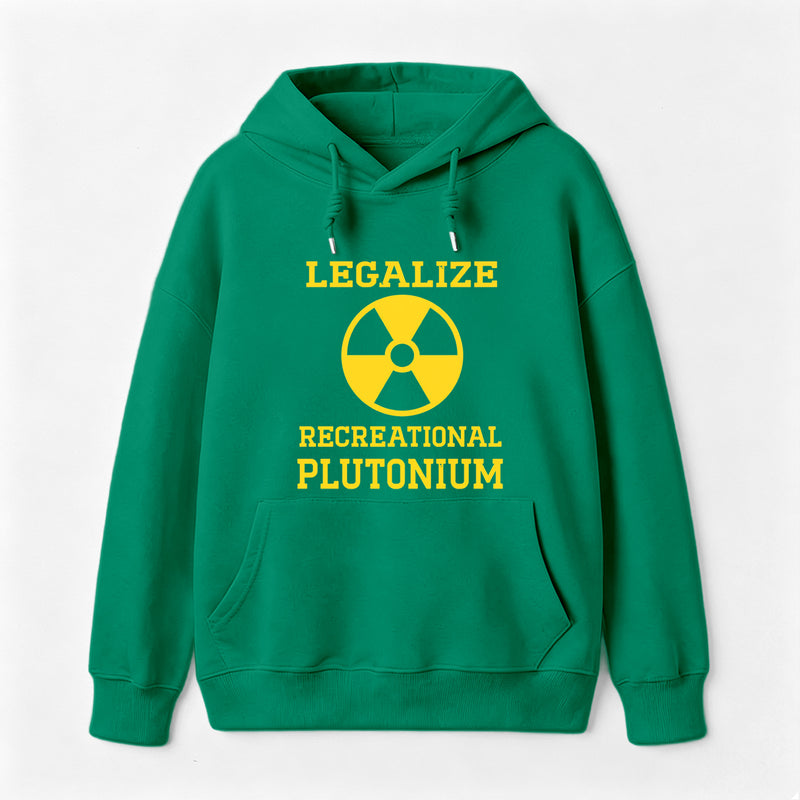 Legalize Recreational Plutonium Hoodie