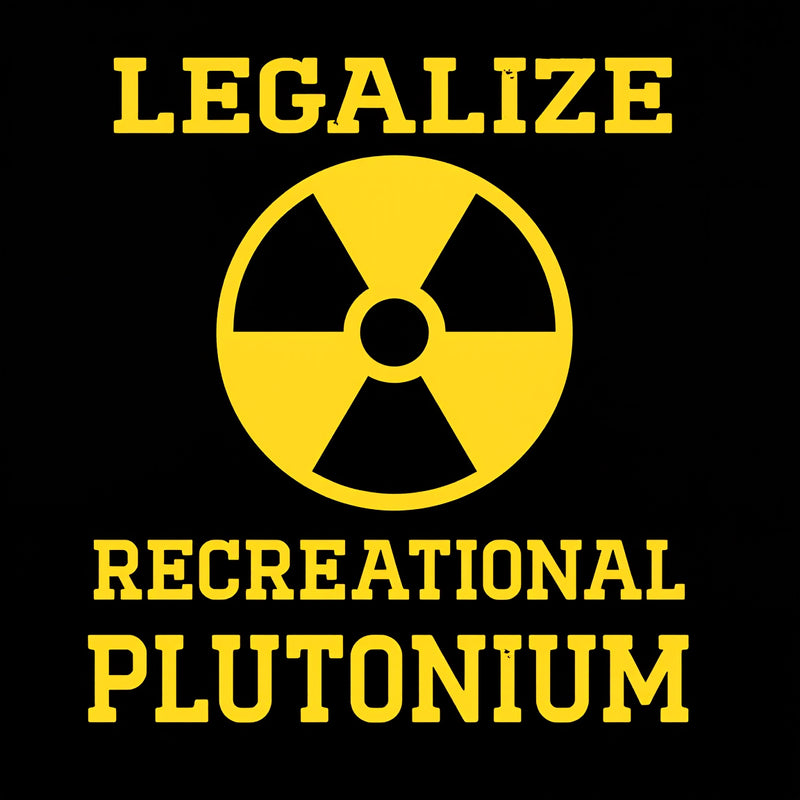 Legalize Recreational Plutonium Hoodie