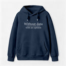 Without Data You're Just Another Person Hoodie