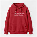 Without Data You're Just Another Person Hoodie