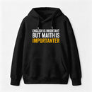 English is important but Math is importanter Hoodie