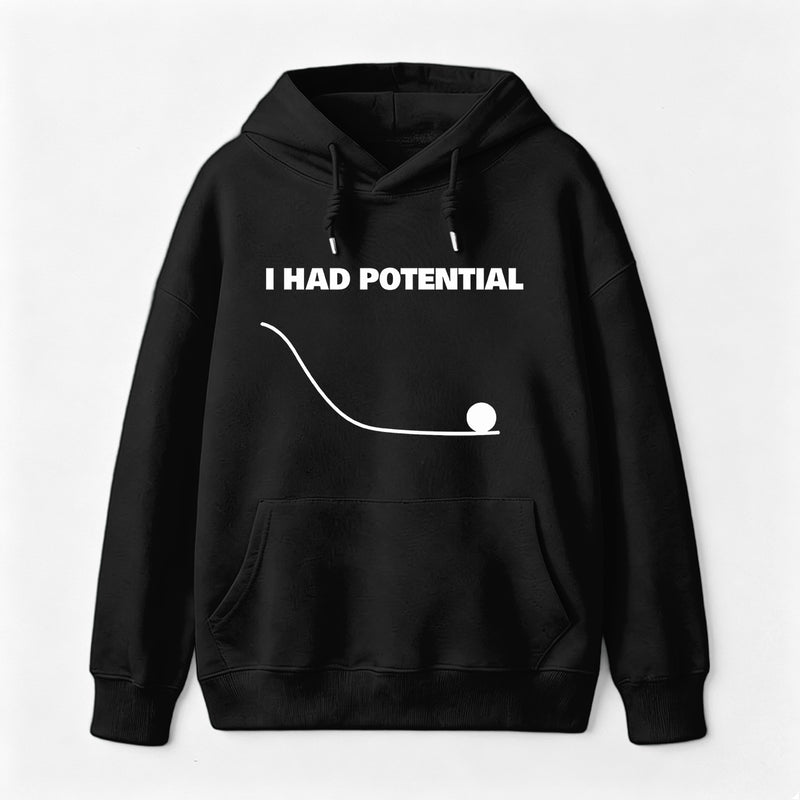 I Had Potential Science Hoodie