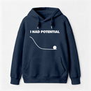 I Had Potential Science Hoodie