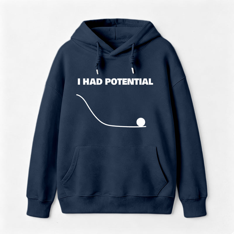 I Had Potential Science Hoodie