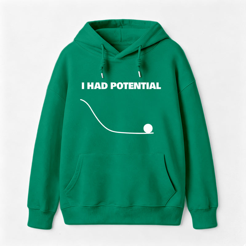 I Had Potential Science Hoodie