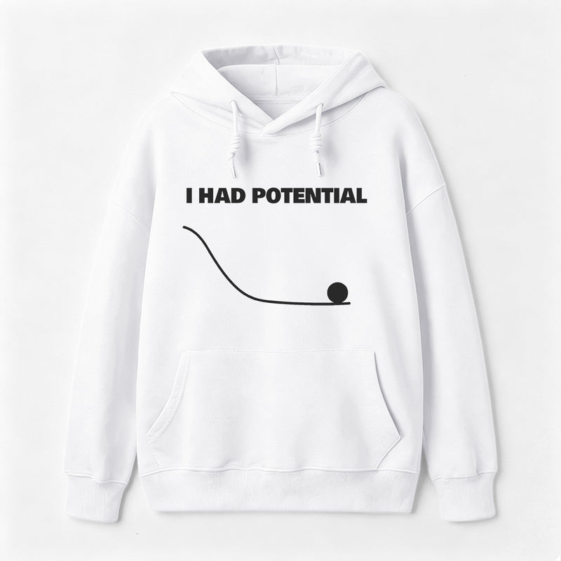 I Had Potential Science Hoodie