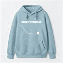 I Had Potential Science Hoodie