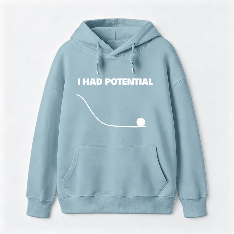 I Had Potential Science Hoodie