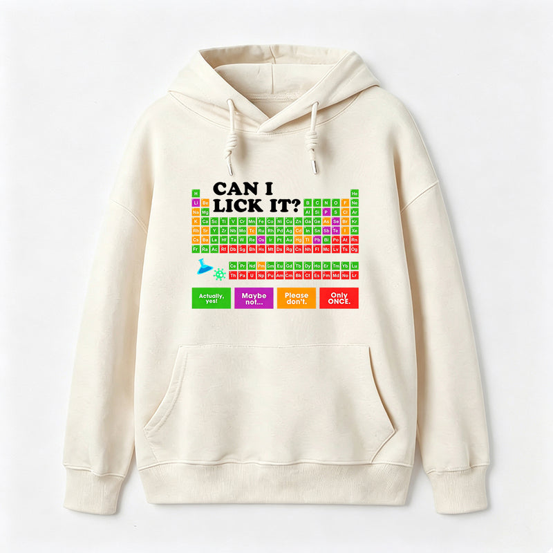 Can I Lick It Periodic Table Hoodie