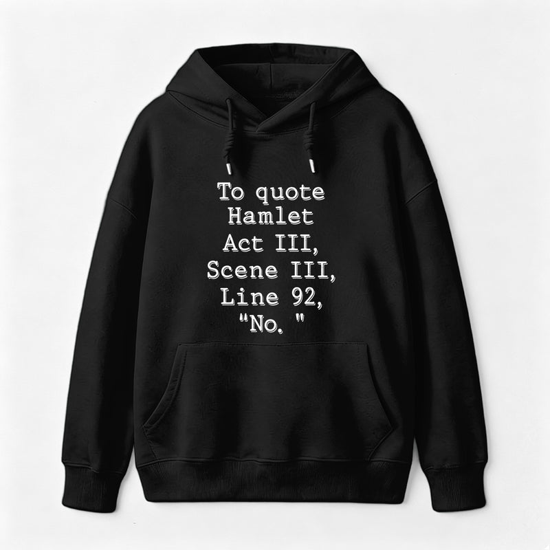 To Quote Hamlet Hoodie