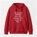 To Quote Hamlet Hoodie