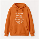 To Quote Hamlet Hoodie