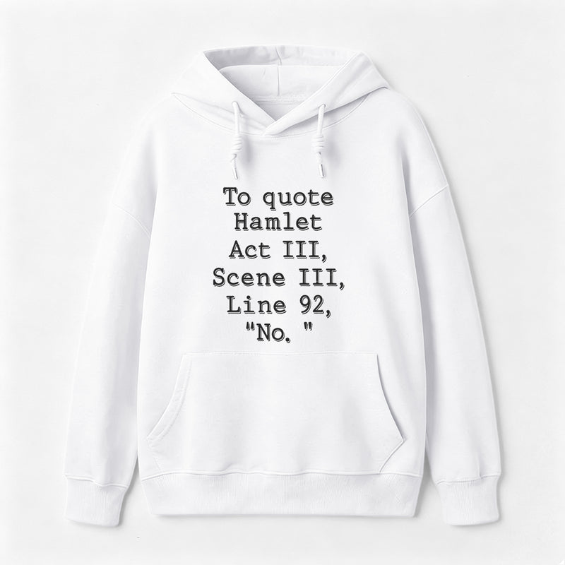 To Quote Hamlet Hoodie