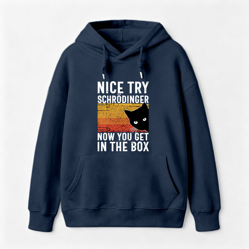 You Get Schrodinger's cat In The Box Hoodie
