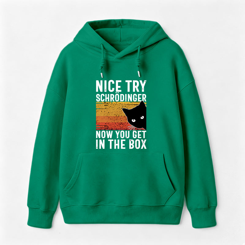 You Get Schrodinger's cat In The Box Hoodie