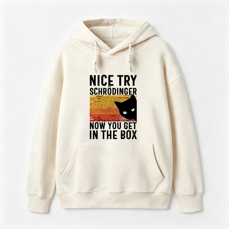 You Get Schrodinger's cat In The Box Hoodie