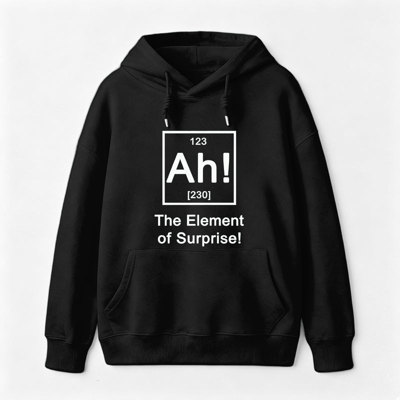 Ah! The element of surprise Hoodie