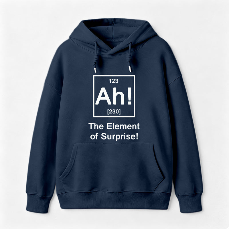 Ah! The element of surprise Hoodie