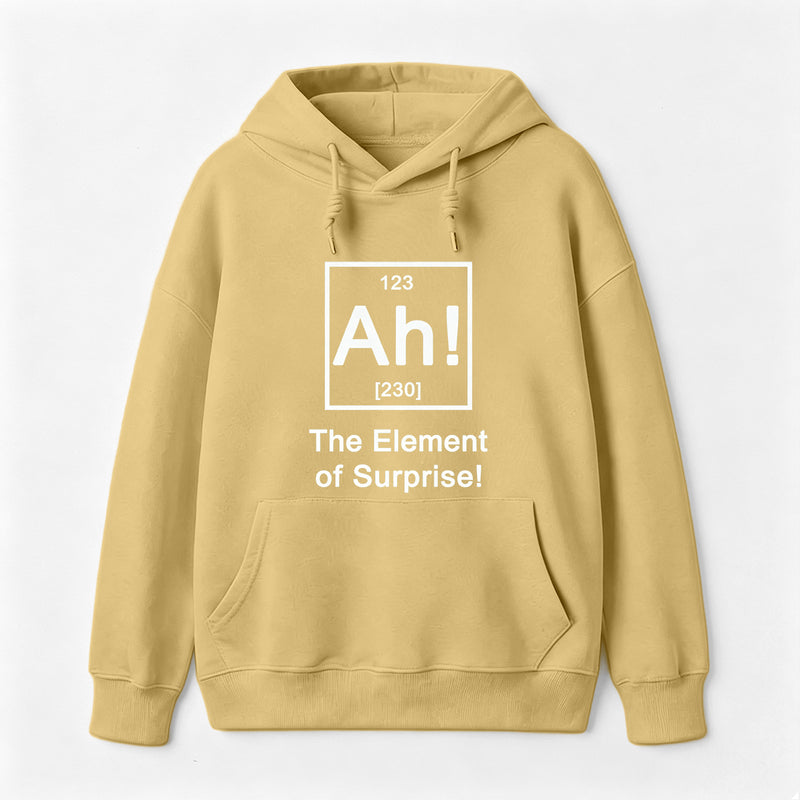 Ah! The element of surprise Hoodie