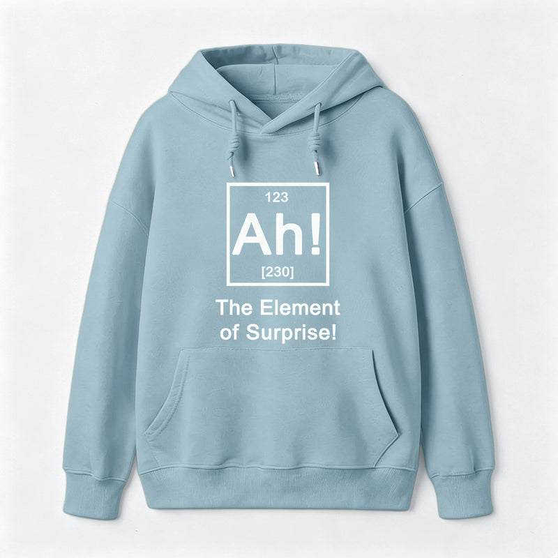 Ah! The element of surprise Hoodie