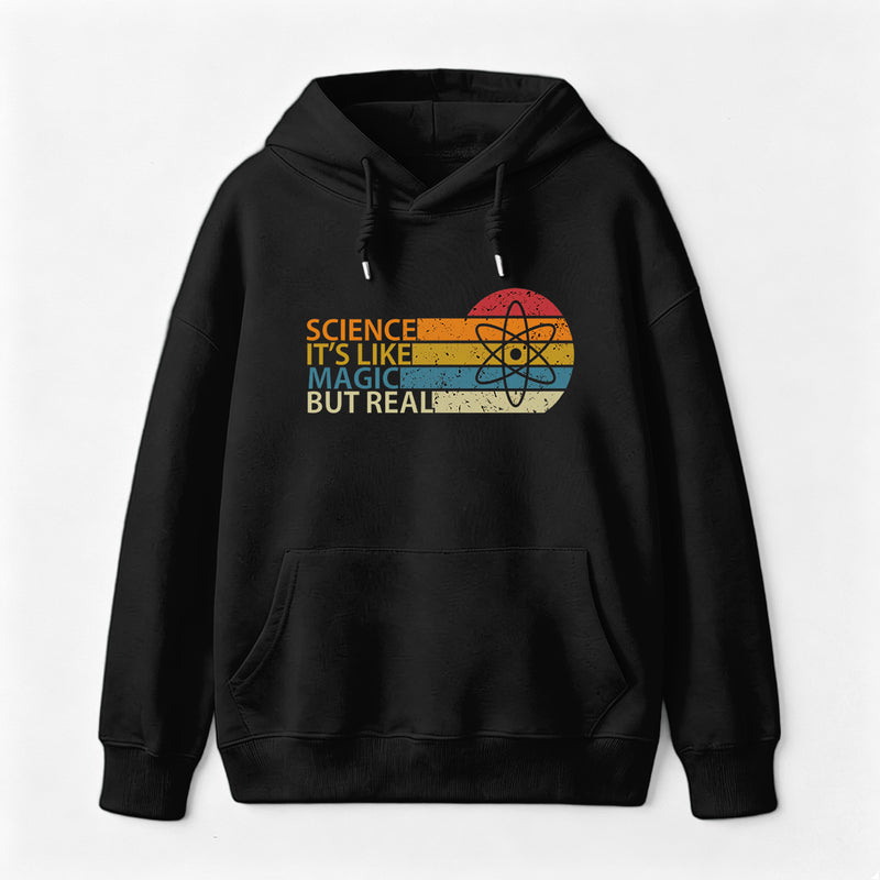 Science It's Like Magic But Real Science Hoodie