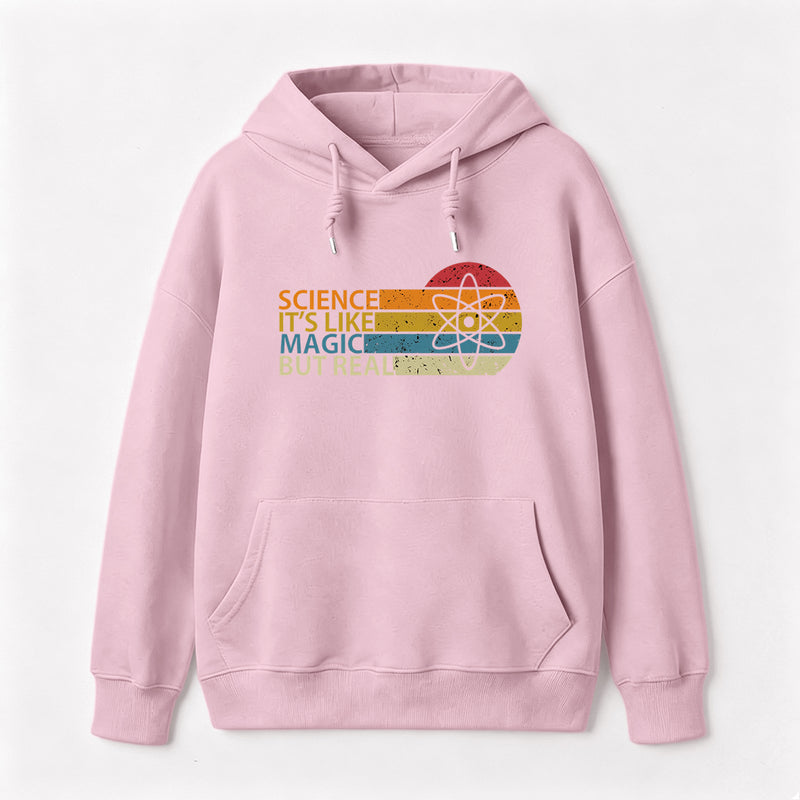 Science It's Like Magic But Real Science Hoodie