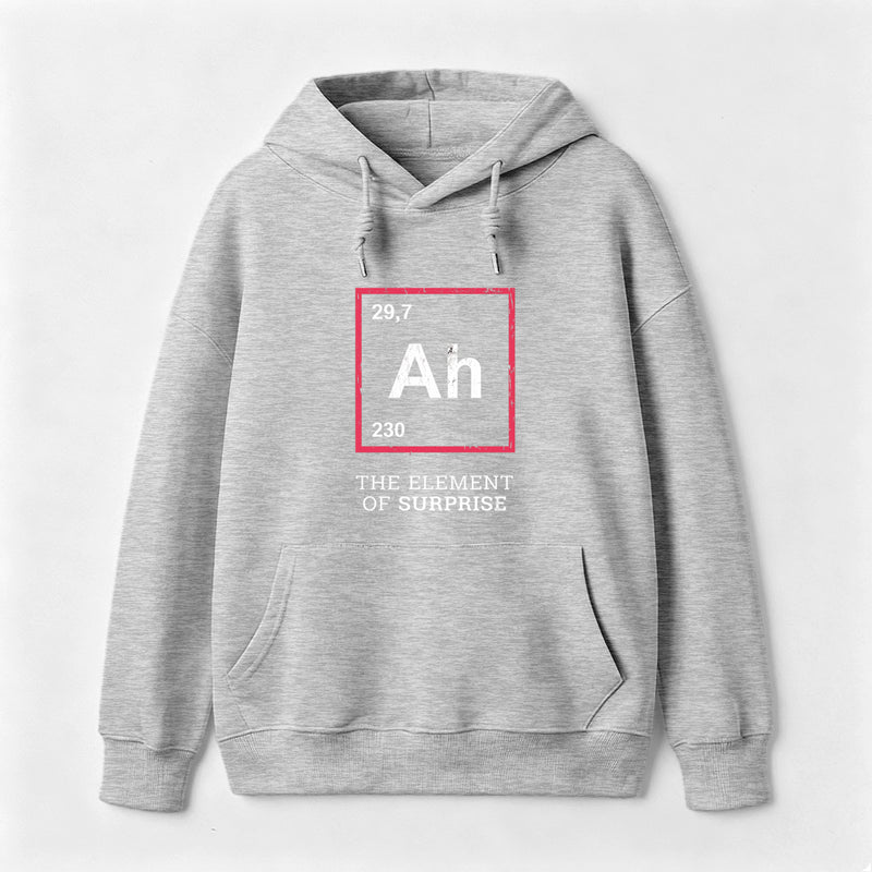 Ah! The Element Of Surprise Hoodie